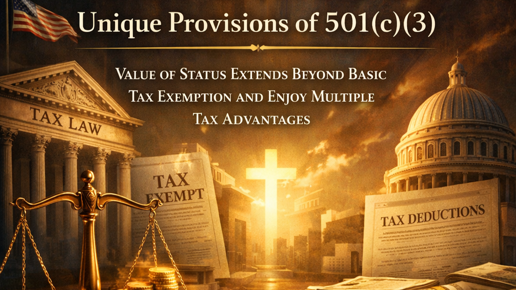 Tax Benefits and Unique Provisions of 501(c)(3) Status